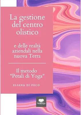 E-BOOK – LA GESTIONE DEL CENTRO OLISTICO E DELLE REALTÀ AZIENDALI NELLA NUOVA TERRA